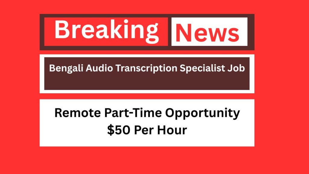 Bengali Audio Transcription Specialist