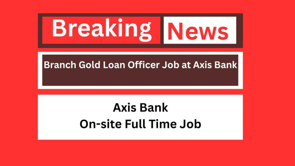 Branch Gold Loan Officer