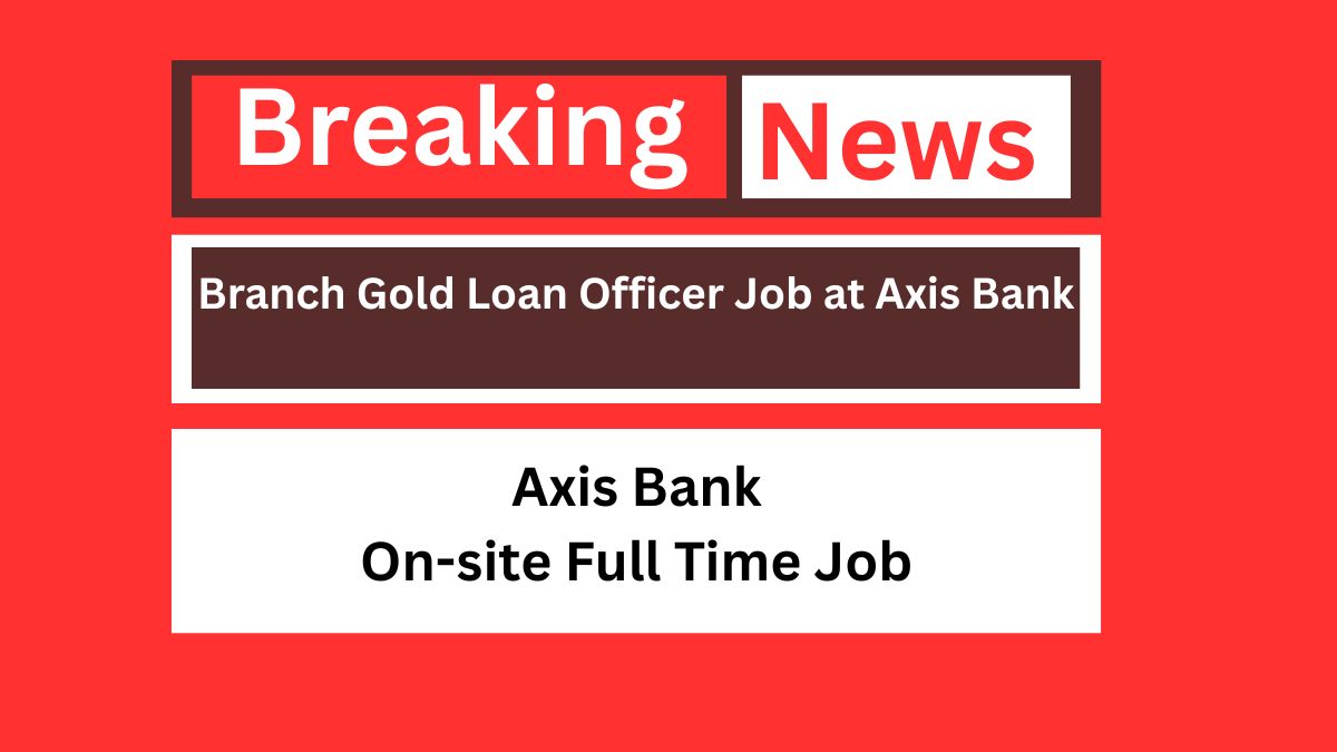 Branch Gold Loan Officer