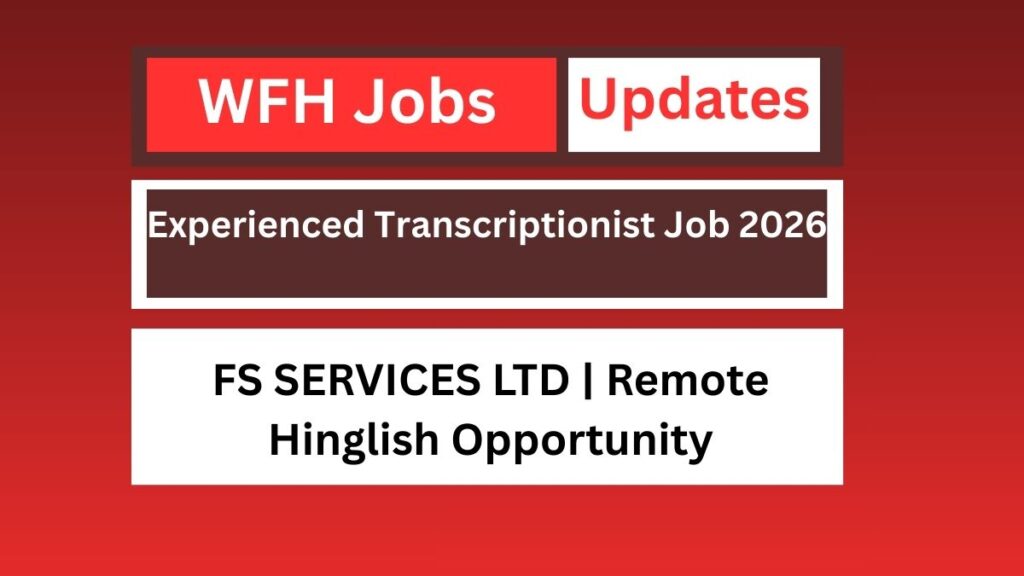 Experienced Transcriptionist Job 2026