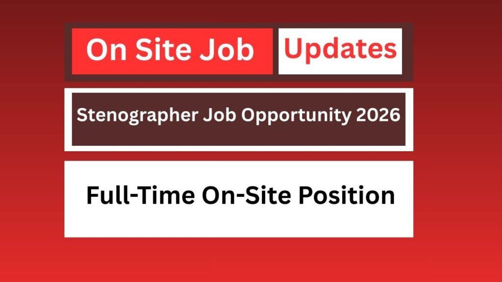 Stenographer Job Opportunity 2026
