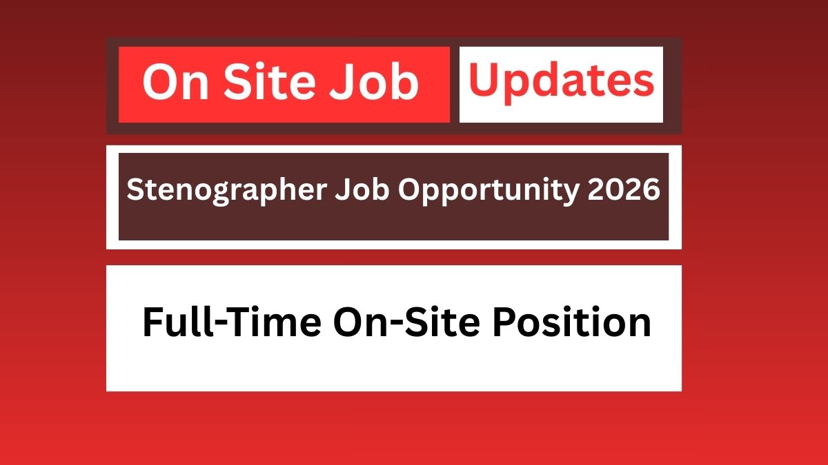 Stenographer Job Opportunity 2026