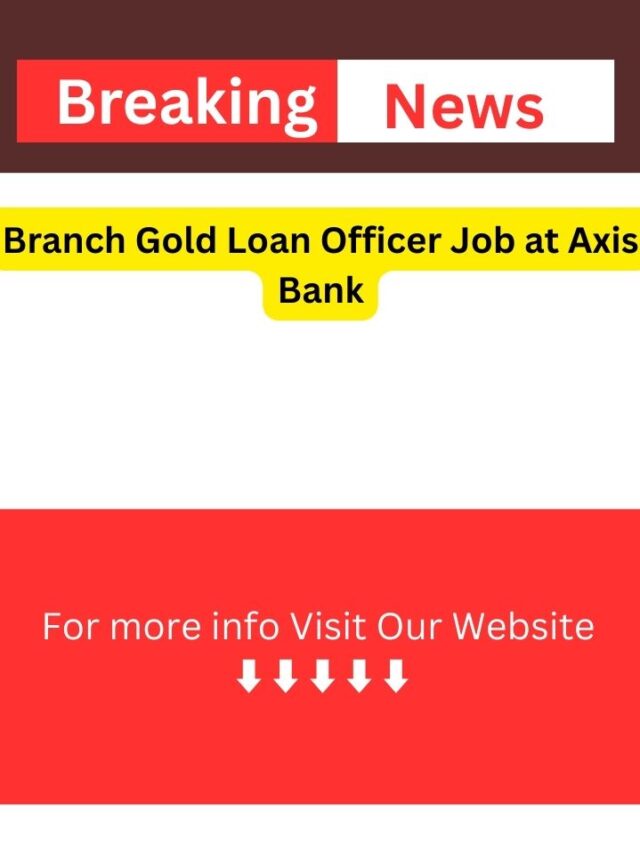 Branch Gold Loan Officer Job