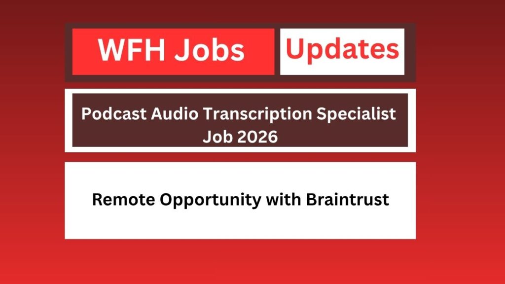 Podcast Audio Transcription Specialist Job 2026