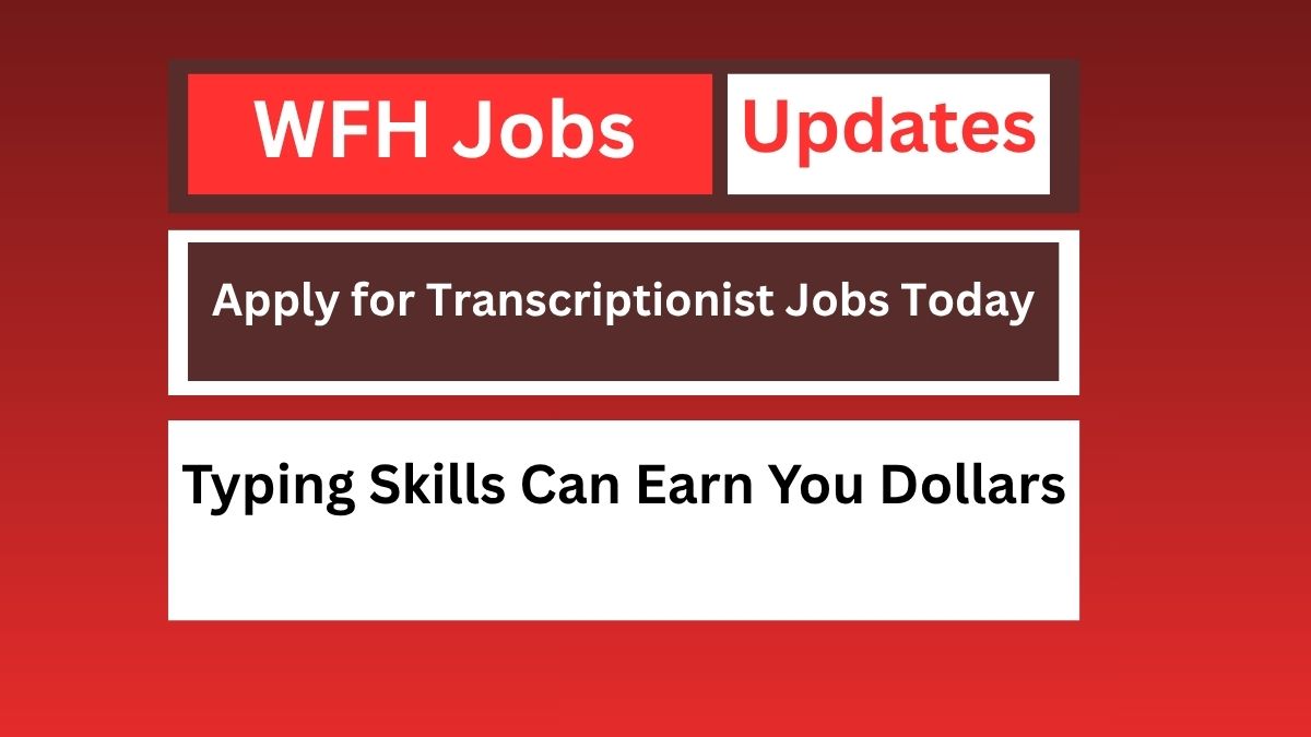 Apply for Transcriptionist Jobs Today