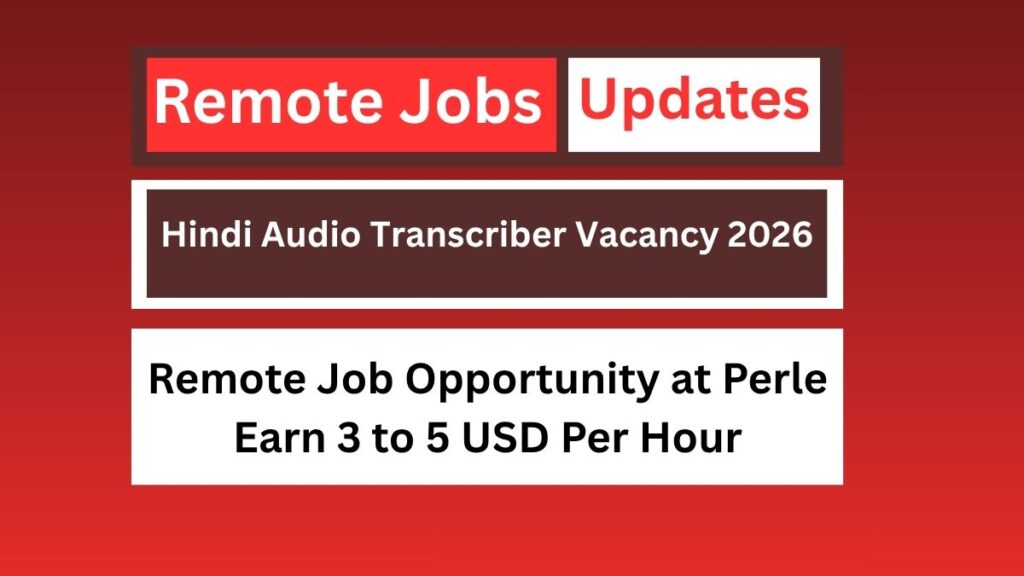 Hindi Audio Transcriber Vacancy 2026