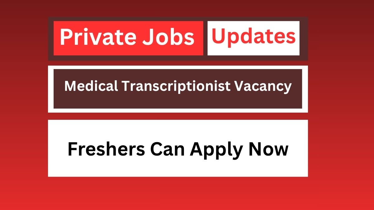 Medical Transcriptionist Vacancy